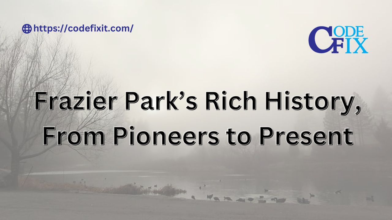 Frazier Park’s Rich History: From Pioneers to Present